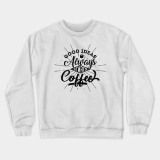 coffee typography quotes Crewneck Sweatshirt